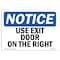 Signmission OSHA Notice, 5" Height, Use Exit Door On The Right Sign, 7" X 5", Landscape OS-NS-D-57-L-18795 - alternate 1